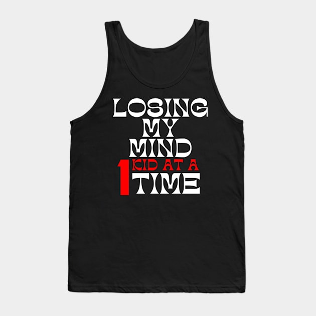 Losing My Mind One Kid At A Time. Funny Mom Saying. White and Red Tank Top by That Cheeky Tee